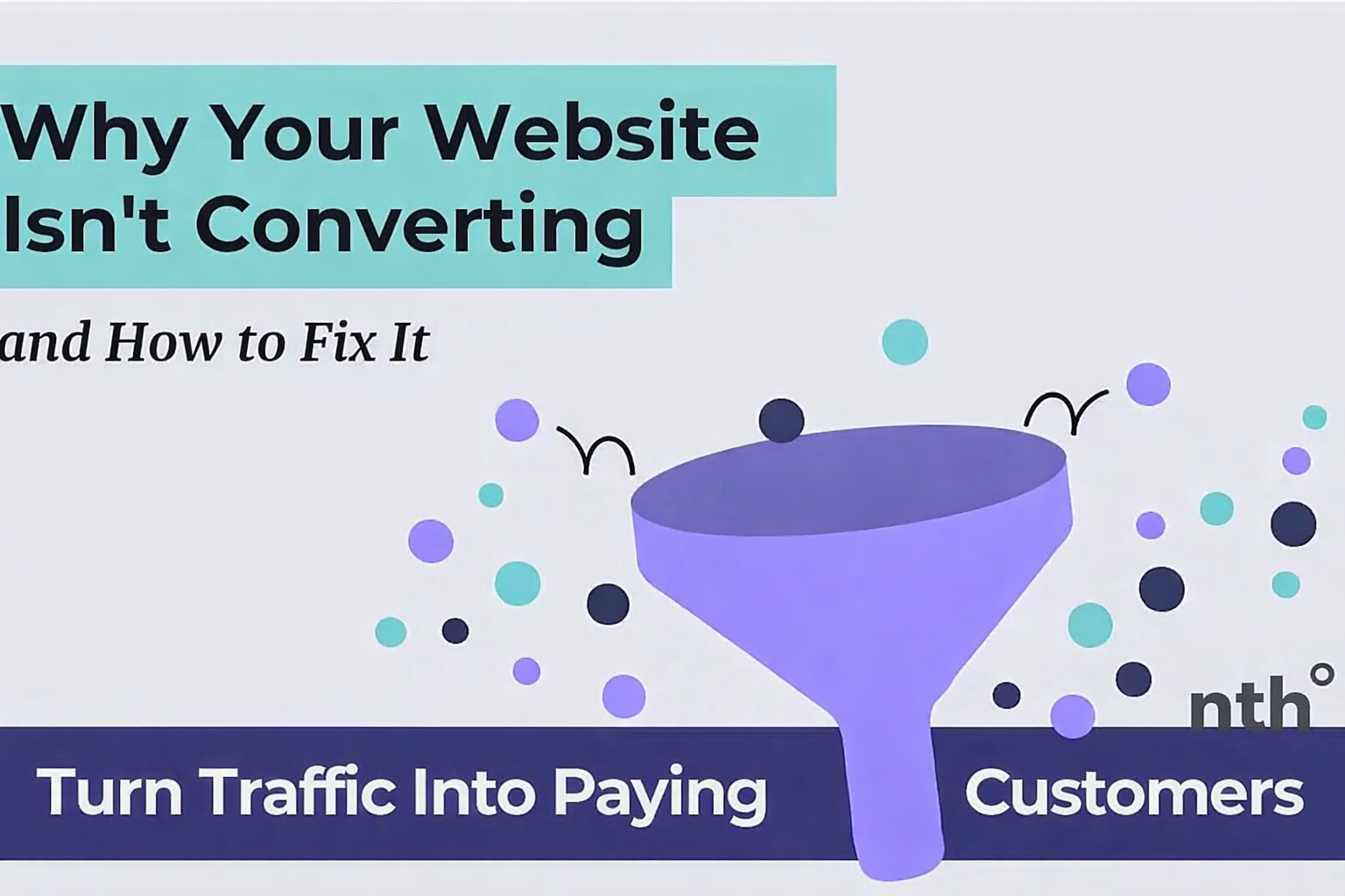 Why Your Website Isn't Converting (And How to Fix It)